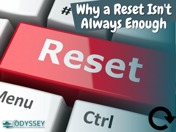 Why a Reset Isn't Always Enough